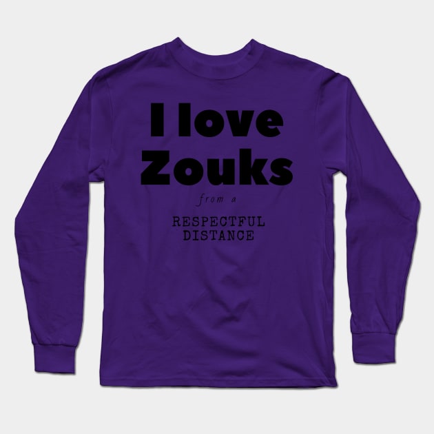 I love Zouks! - HDTGM Long Sleeve T-Shirt by Charissa013